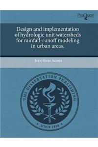 Design and Implementation of Hydrologic Unit Watersheds for Rainfall-Runoff Modeling in Urban Areas