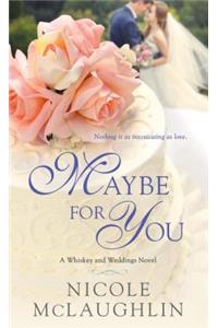 Maybe for You