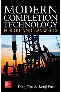 Modern Completion Technology for Oil and Gas Wells