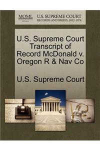 U.S. Supreme Court Transcript of Record McDonald V. Oregon R & Nav Co