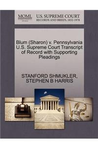 Blum (Sharon) V. Pennsylvania U.S. Supreme Court Transcript of Record with Supporting Pleadings