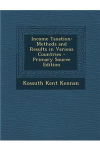 Income Taxation: Methods and Results in Various Countries