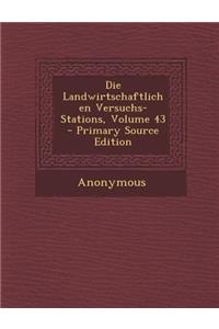 Die Landwirtschaftlichen Versuchs-Stations, Volume 43