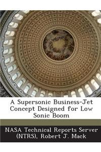 Supersonic Business-Jet Concept Designed for Low Sonic Boom