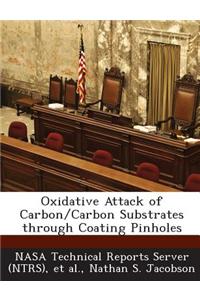 Oxidative Attack of Carbon/Carbon Substrates Through Coating Pinholes