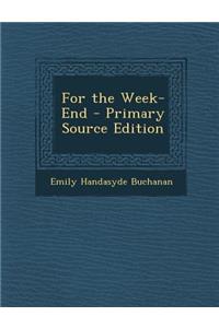 For the Week-End