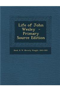 Life of John Wesley