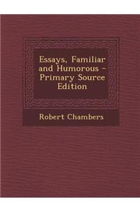 Essays, Familiar and Humorous