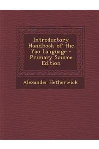 Introductory Handbook of the Yao Language - Primary Source Edition