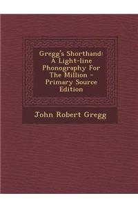Gregg's Shorthand: A Light-Line Phonography for the Million