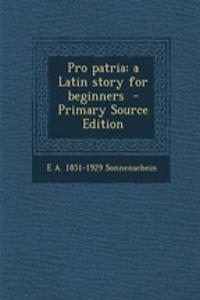 Pro Patria: A Latin Story for Beginners
