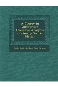 A Course in Qualitative Chemical Analysis