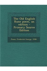 The Old English Rune Poem, an Edition - Primary Source Edition