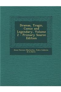 Dramas, Tragic, Comic and Legendary, Volume 2