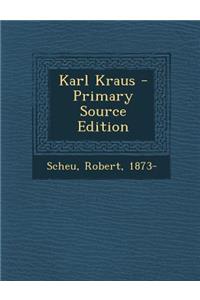 Karl Kraus - Primary Source Edition