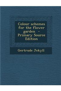 Colour Schemes for the Flower Garden