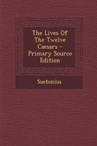 The Lives of the Twelve Caesars