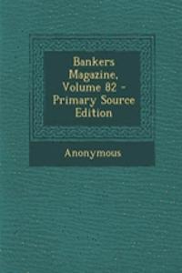 Bankers Magazine, Volume 82 - Primary Source Edition