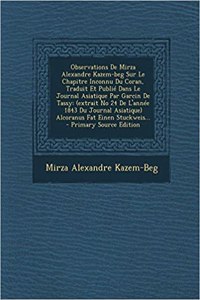 Observations De Mirza Alexandre Kazem-beg Sur Le Chapitre Inconnu Du Coran, Traduit Et Publié Dans Le Journal Asiatique Par Garcin De Tassy