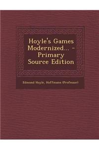 Hoyle's Games Modernized... - Primary Source Edition