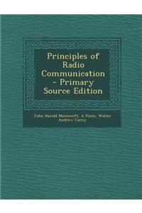 Principles of Radio Communication - Primary Source Edition