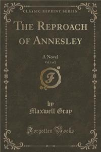 The Reproach of Annesley, Vol. 1 of 2