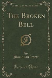 The Broken Bell (Classic Reprint)