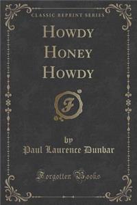 Howdy Honey Howdy (Classic Reprint)