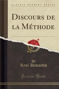 Discours de la Mï¿½thode (Classic Reprint)
