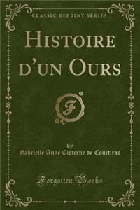 Histoire d'Un Ours (Classic Reprint)