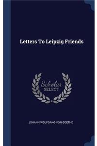 Letters To Leipzig Friends