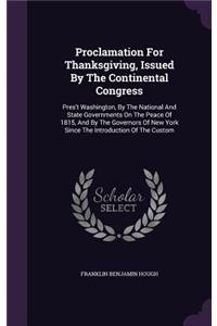 Proclamation For Thanksgiving, Issued By The Continental Congress