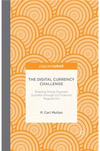 Digital Currency Challenge: Shaping Online Payment Systems Through Us Financial Regulations