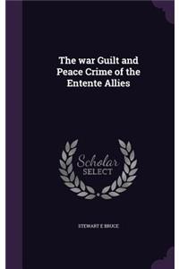 The War Guilt and Peace Crime of the Entente Allies