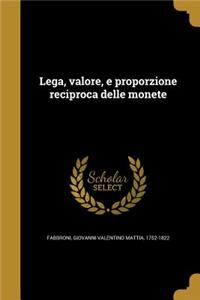 Lega, valore, e proporzione reciproca delle monete