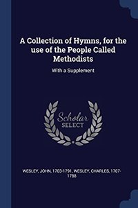 A COLLECTION OF HYMNS, FOR THE USE OF TH