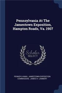 Pennsylvania At The Jamestown Exposition, Hampton Roads, Va. 1907
