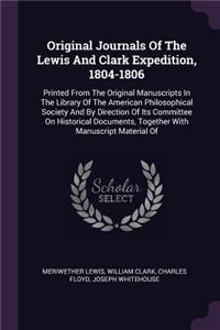 Original Journals Of The Lewis And Clark Expedition, 1804-1806