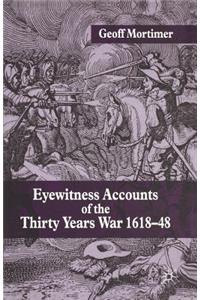 Eyewitness Accounts of the Thirty Years War 1618-48