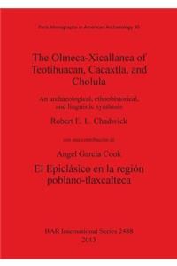 Olmeca-Xicallanca of Teotihuacan, Cacaxtla, and Cholula