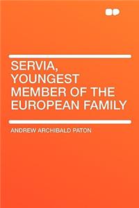 Servia, Youngest Member of the European Family