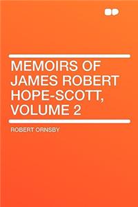 Memoirs of James Robert Hope-Scott, Volume 2