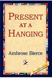 Present at a Hanging