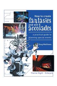 How to Create Fantasies and Win Accolades