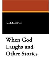 When God Laughs and Other Stories
