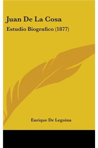 Juan De La Cosa: Estudio Biografico (1877)