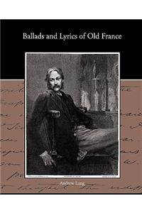 Ballads and Lyrics of Old France