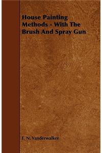 House Painting Methods - With The Brush And Spray Gun