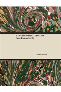 12 Valses Nobles D.969 - For Solo Piano (1827)