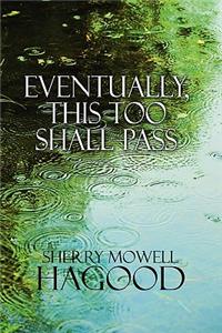 Eventually, This Too Shall Pass